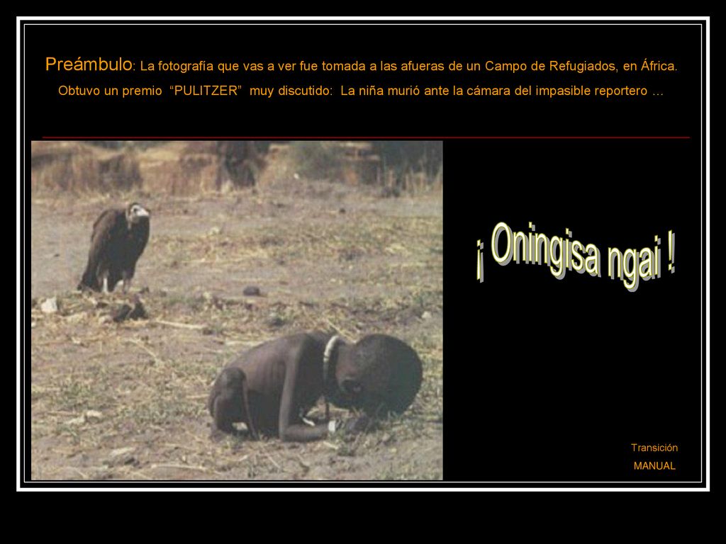 Preámbulo: La fotografía que vas a ver fue tomada a las afueras de un Campo de Refugiados, en África.