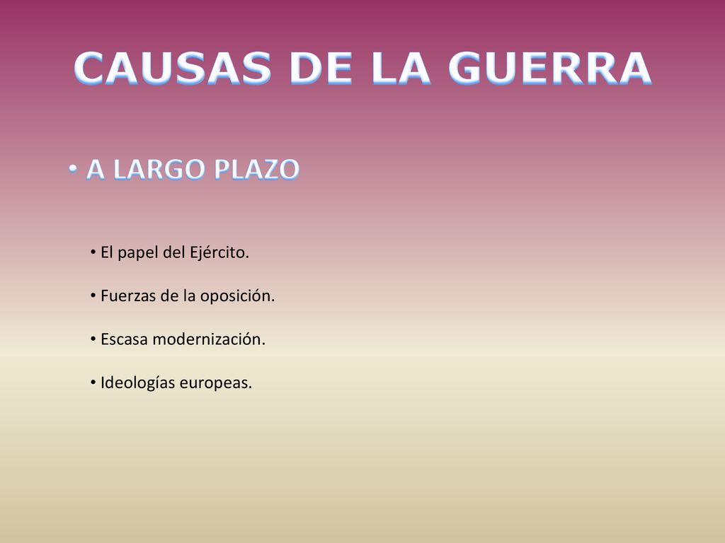 CAUSAS DE LA GUERRA A LARGO PLAZO El papel del Ejército.