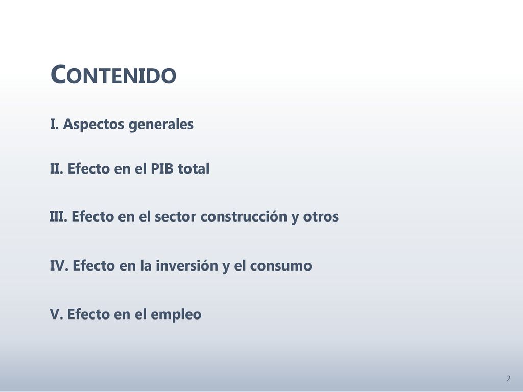 Contenido I. Aspectos generales II. Efecto en el PIB total