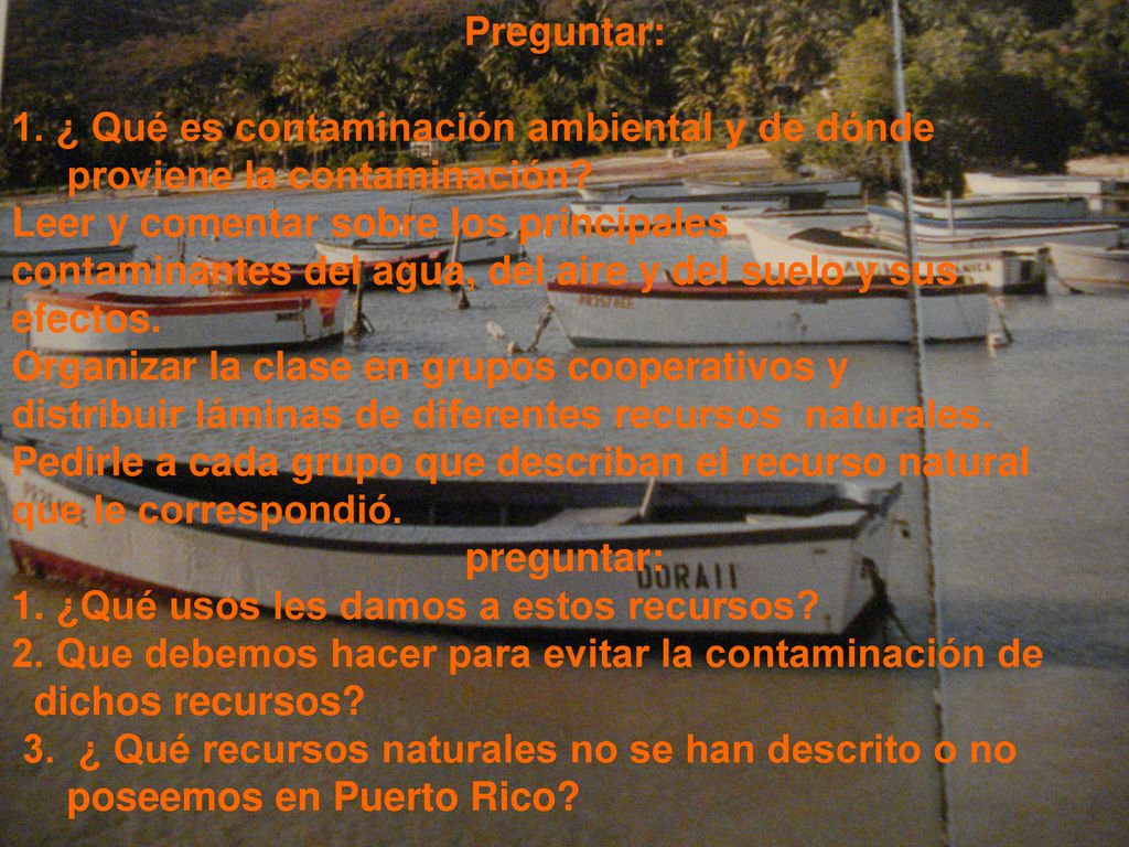 Preguntar: 1. ¿ Qué es contaminación ambiental y de dónde. proviene la contaminación Leer y comentar sobre los principales.