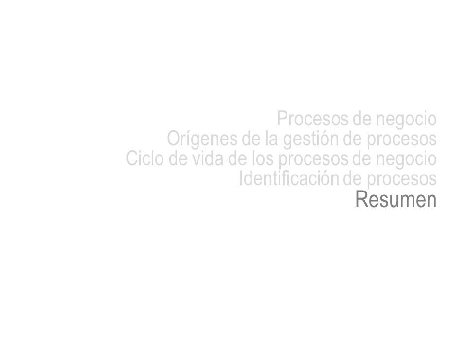 Resumen Procesos de negocio Orígenes de la gestión de procesos