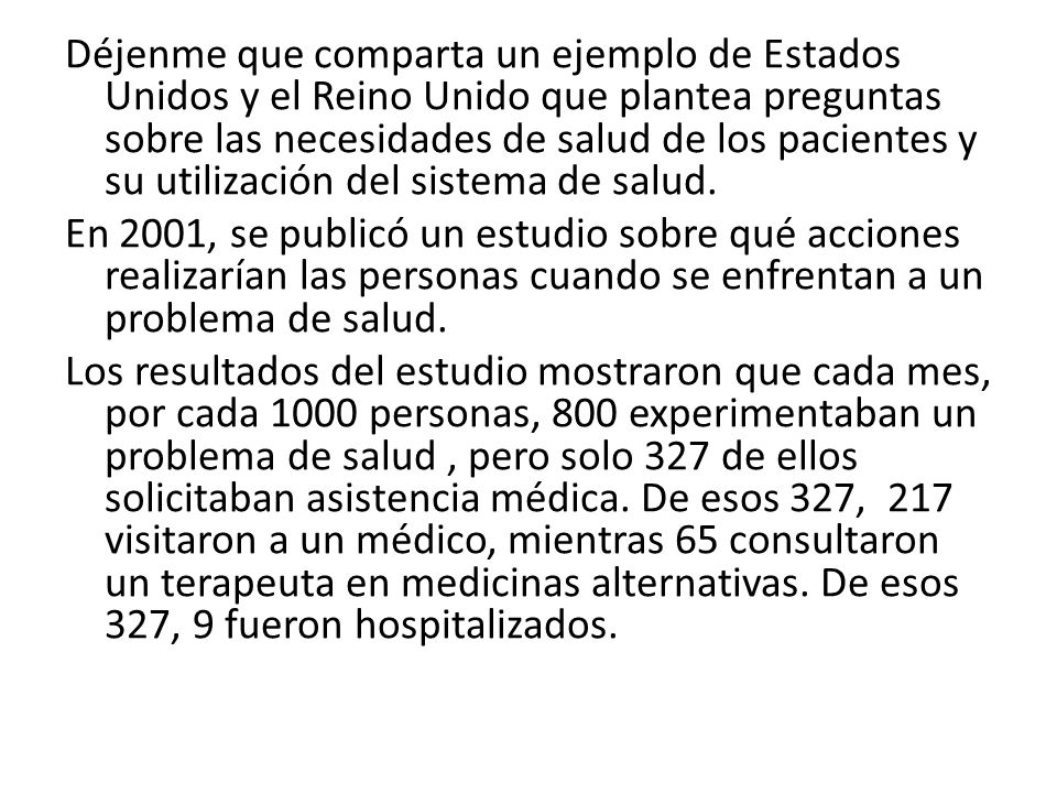 Déjenme que comparta un ejemplo de Estados Unidos y el Reino Unido que plantea preguntas sobre las necesidades de salud de los pacientes y su utilización del sistema de salud.