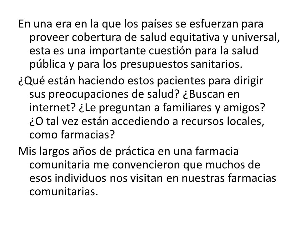 En una era en la que los países se esfuerzan para proveer cobertura de salud equitativa y universal, esta es una importante cuestión para la salud pública y para los presupuestos sanitarios.