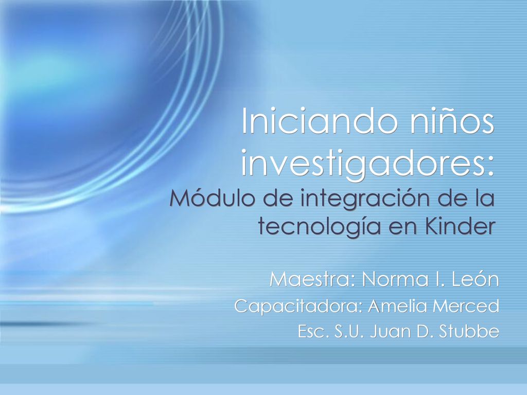 Iniciando niños investigadores: Módulo de integración de la tecnología en Kinder