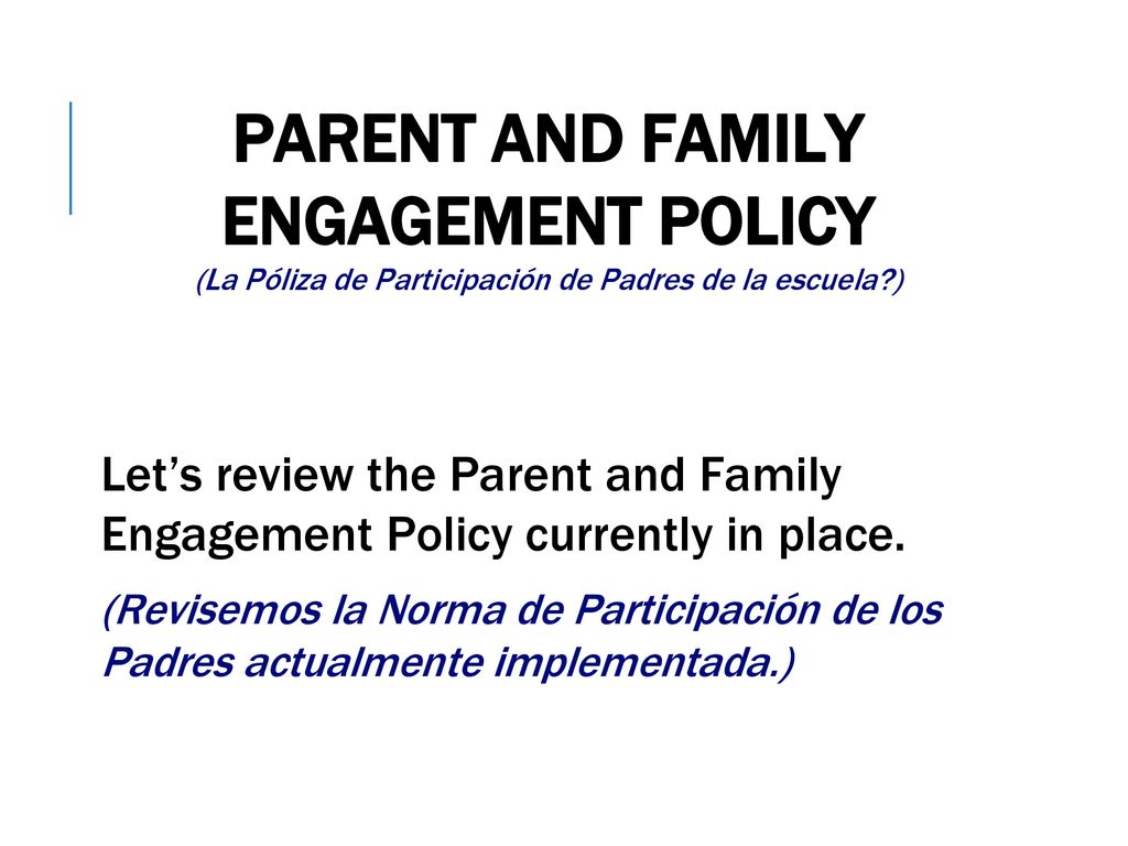 PARENT AND FAMILY ENGAGEMENT POLICY (La Póliza de Participación de Padres de la escuela )
