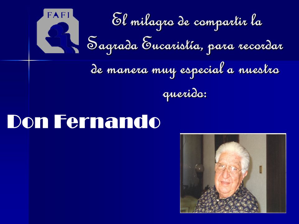 El milagro de compartir la Sagrada Eucaristía, para recordar de manera muy especial a nuestro querido: