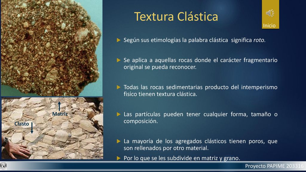 Textura Clástica Inicio. Según sus etimologías la palabra clástica significa roto.