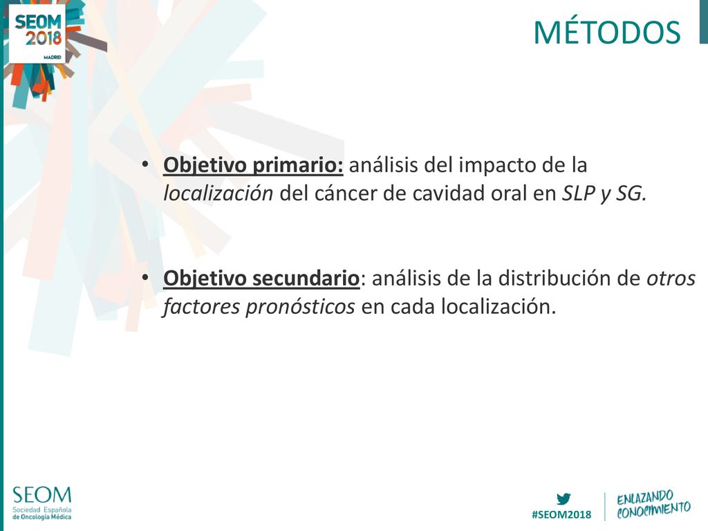 MÉTODOS Objetivo primario: análisis del impacto de la localización del cáncer de cavidad oral en SLP y SG.