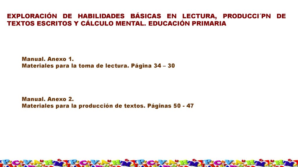 EXPLORACIÓN DE HABILIDADES BÁSICAS EN LECTURA, PRODUCCI´PN DE TEXTOS ESCRITOS Y CÁLCULO MENTAL. EDUCACIÓN PRIMARIA