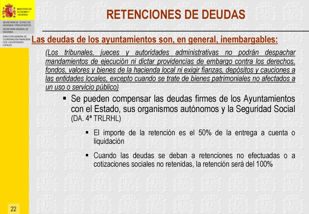 RETENCIONES DE DEUDAS Las deudas de los ayuntamientos son, en general, inembargables: