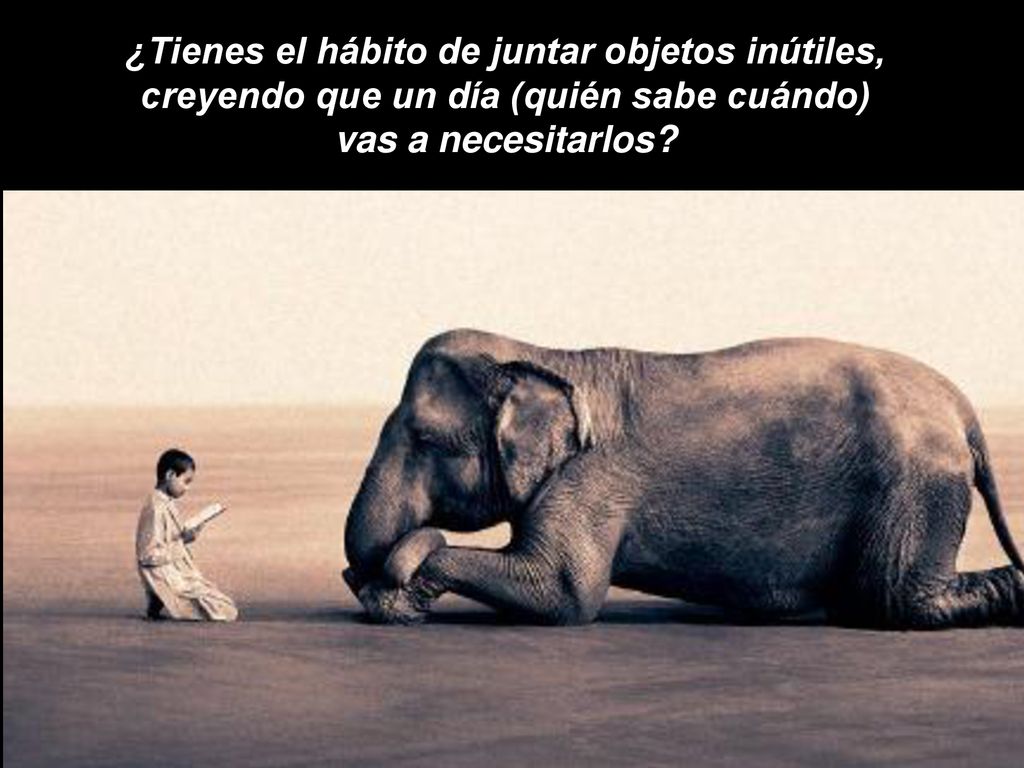 ¿Tienes el hábito de juntar objetos inútiles, creyendo que un día (quién sabe cuándo) vas a necesitarlos
