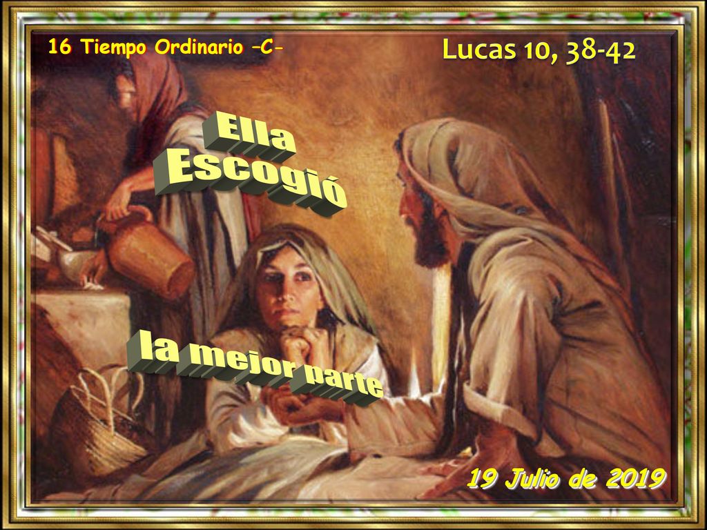 Ella Escogió la mejor parte Lucas 10, Julio de 2019