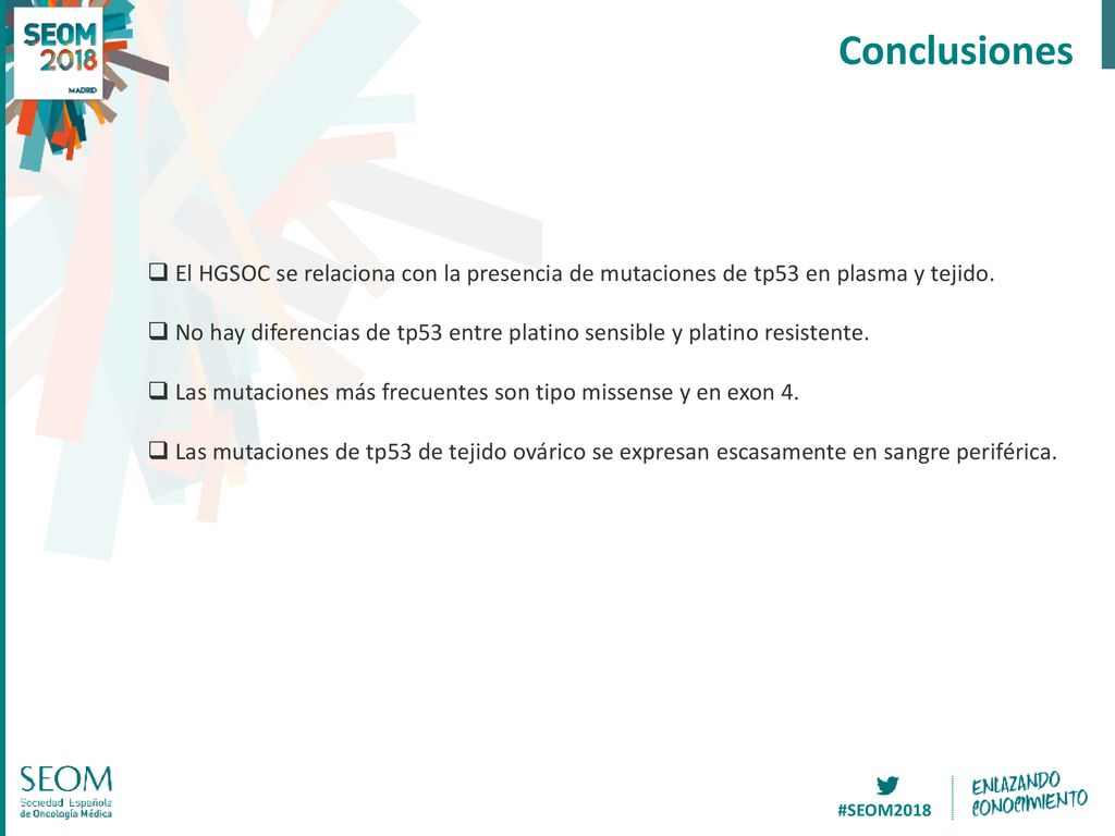 Conclusiones El HGSOC se relaciona con la presencia de mutaciones de tp53 en plasma y tejido.