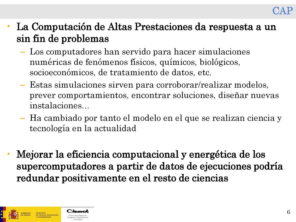CAP La Computación de Altas Prestaciones da respuesta a un sin fin de problemas.