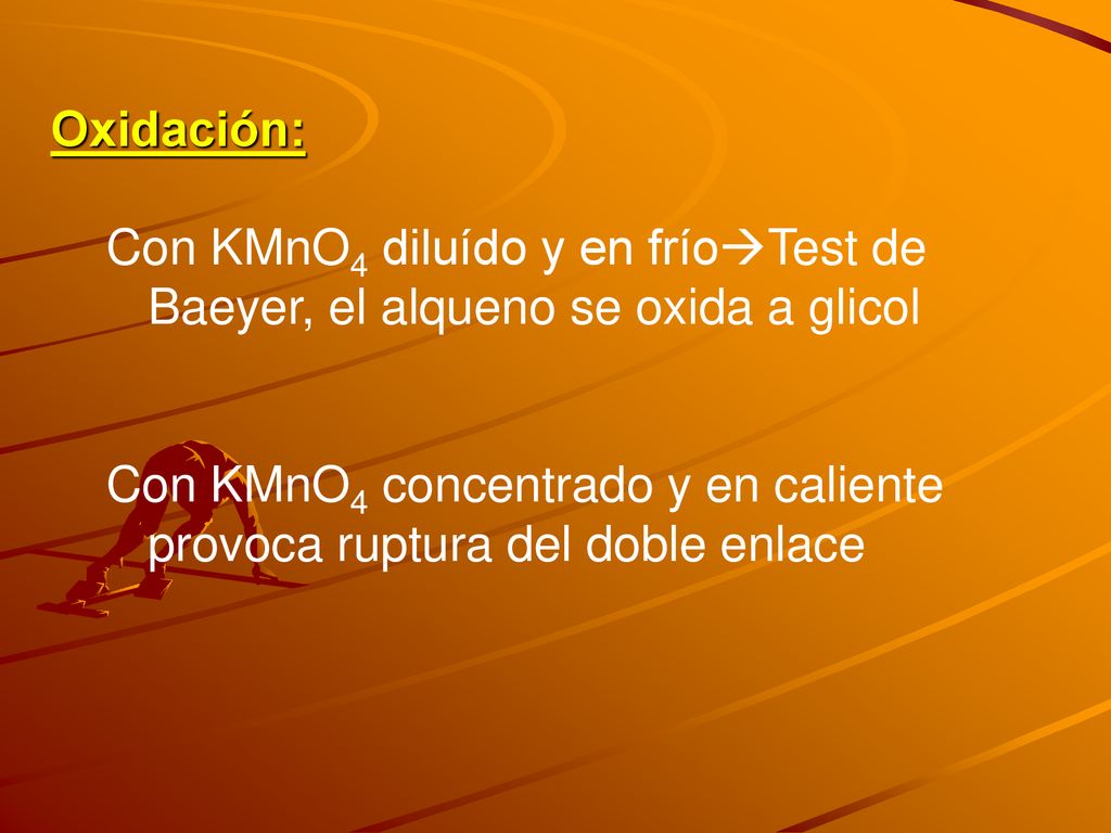 Oxidación: Con KMnO4 diluído y en fríoTest de Baeyer, el alqueno se oxida a glicol.