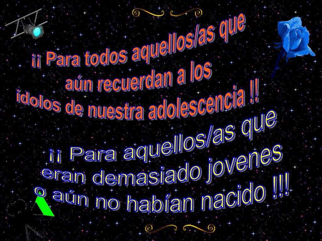 ¡¡ Para todos aquellos/as que ídolos de nuestra adolescencia !!