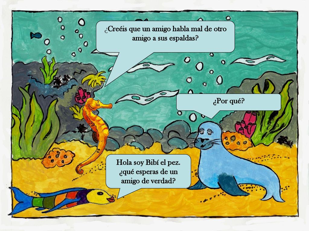 Hola soy Bibí el pez. ¿qué esperas de un amigo de verdad