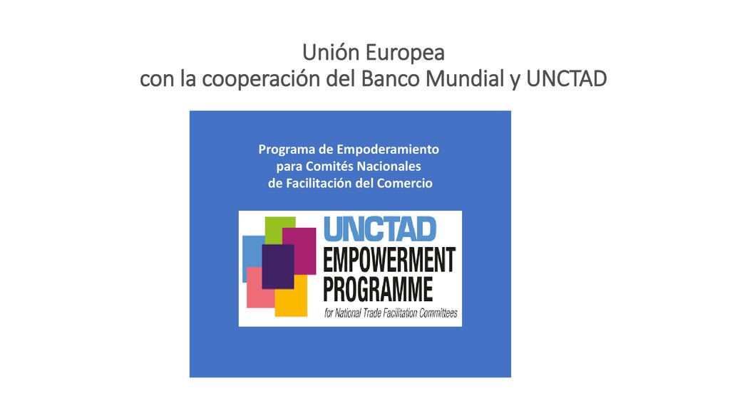 Unión Europea con la cooperación del Banco Mundial y UNCTAD