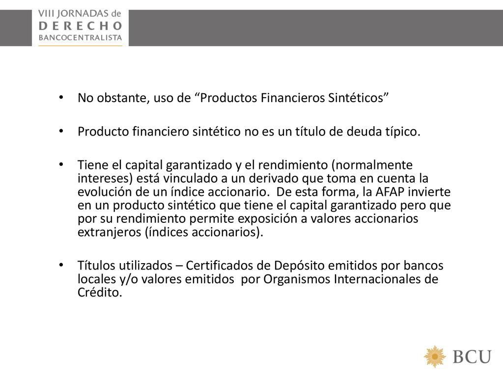 No obstante, uso de Productos Financieros Sintéticos