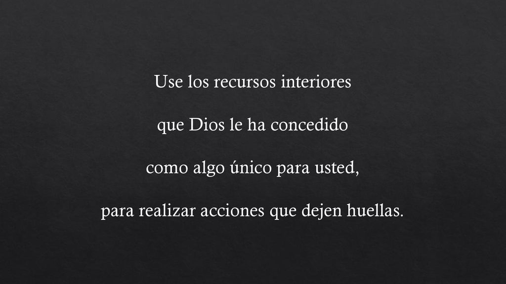 Use los recursos interiores que Dios le ha concedido