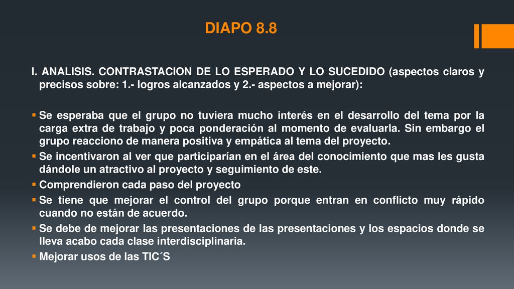 DIAPO 8.8 l. ANALISIS. CONTRASTACION DE LO ESPERADO Y LO SUCEDIDO (aspectos claros y precisos sobre: 1.- logros alcanzados y 2.- aspectos a mejorar):