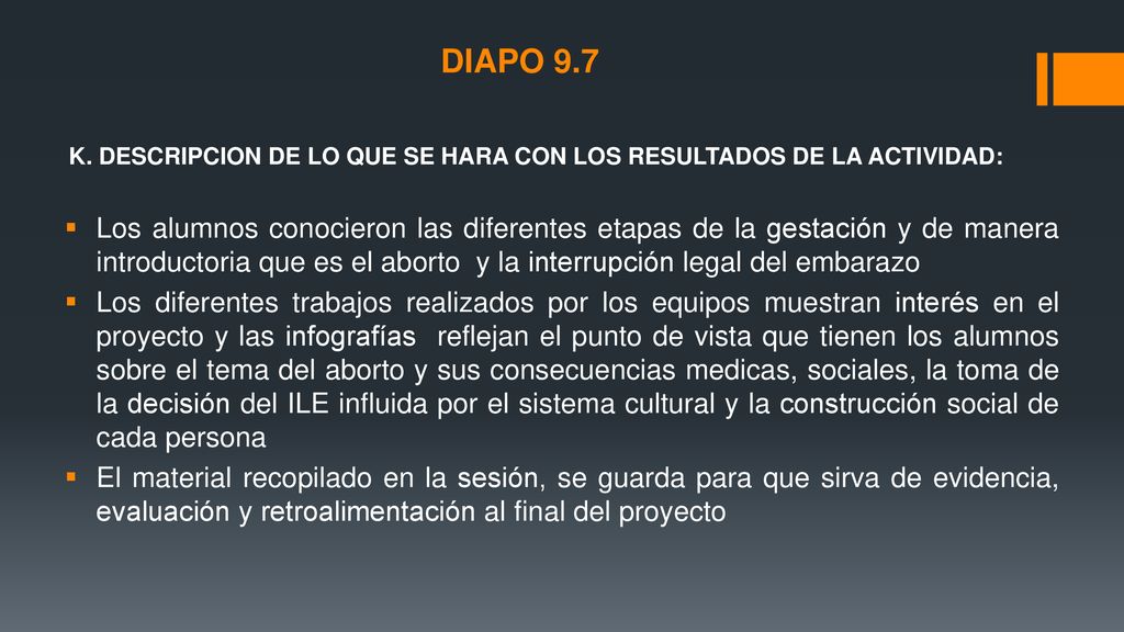 DIAPO 9.7 K. DESCRIPCION DE LO QUE SE HARA CON LOS RESULTADOS DE LA ACTIVIDAD: