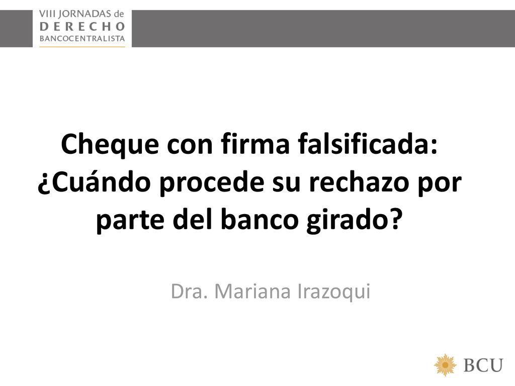 Cheque con firma falsificada: ¿Cuándo procede su rechazo por parte del banco girado