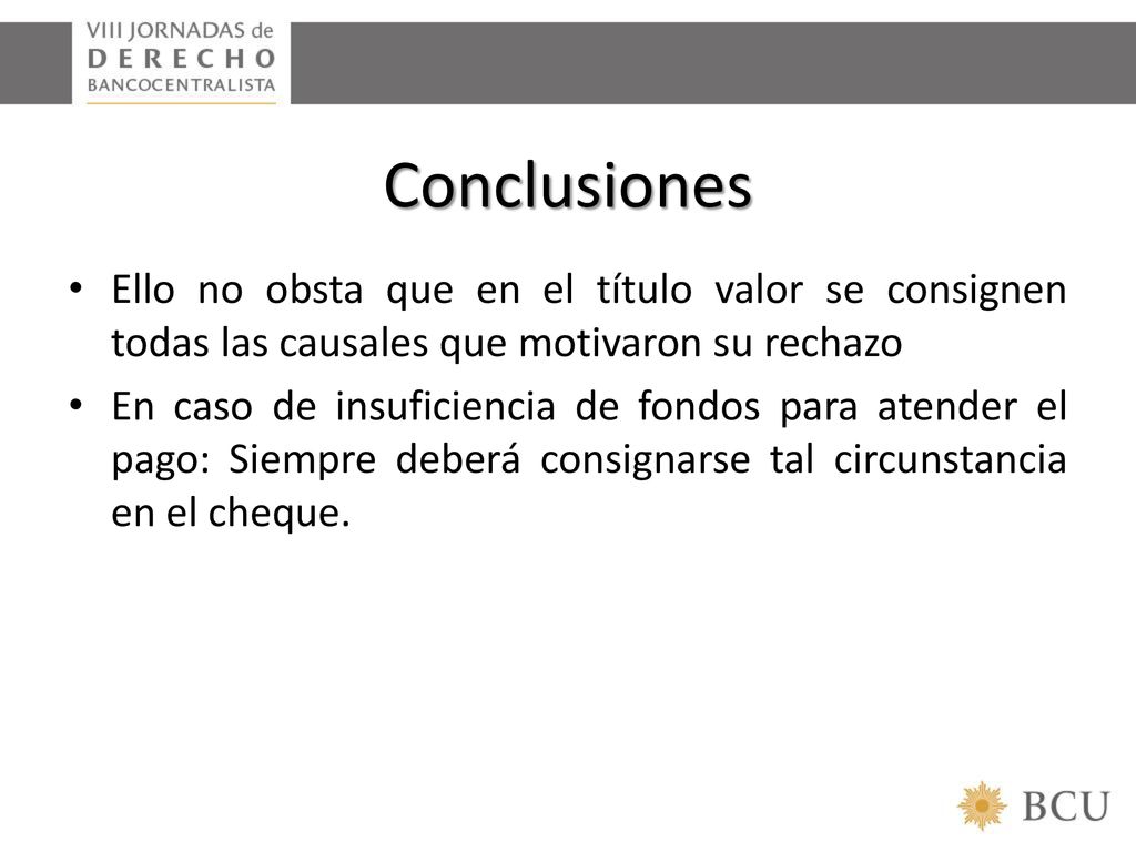 Conclusiones Ello no obsta que en el título valor se consignen todas las causales que motivaron su rechazo.