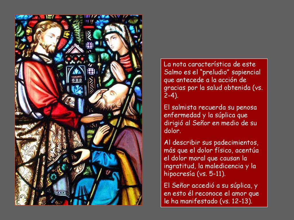 La nota característica de este Salmo es el preludio sapiencial que antecede a la acción de gracias por la salud obtenida (vs. 2-4).