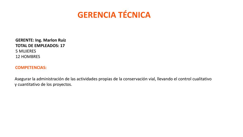 GERENCIA TÉCNICA GERENTE: Ing. Marlon Ruíz TOTAL DE EMPLEADOS: 17
