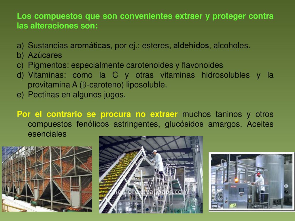 Los compuestos que son convenientes extraer y proteger contra las alteraciones son:
