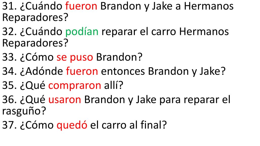 31. ¿Cuándo fueron Brandon y Jake a Hermanos Reparadores. 32