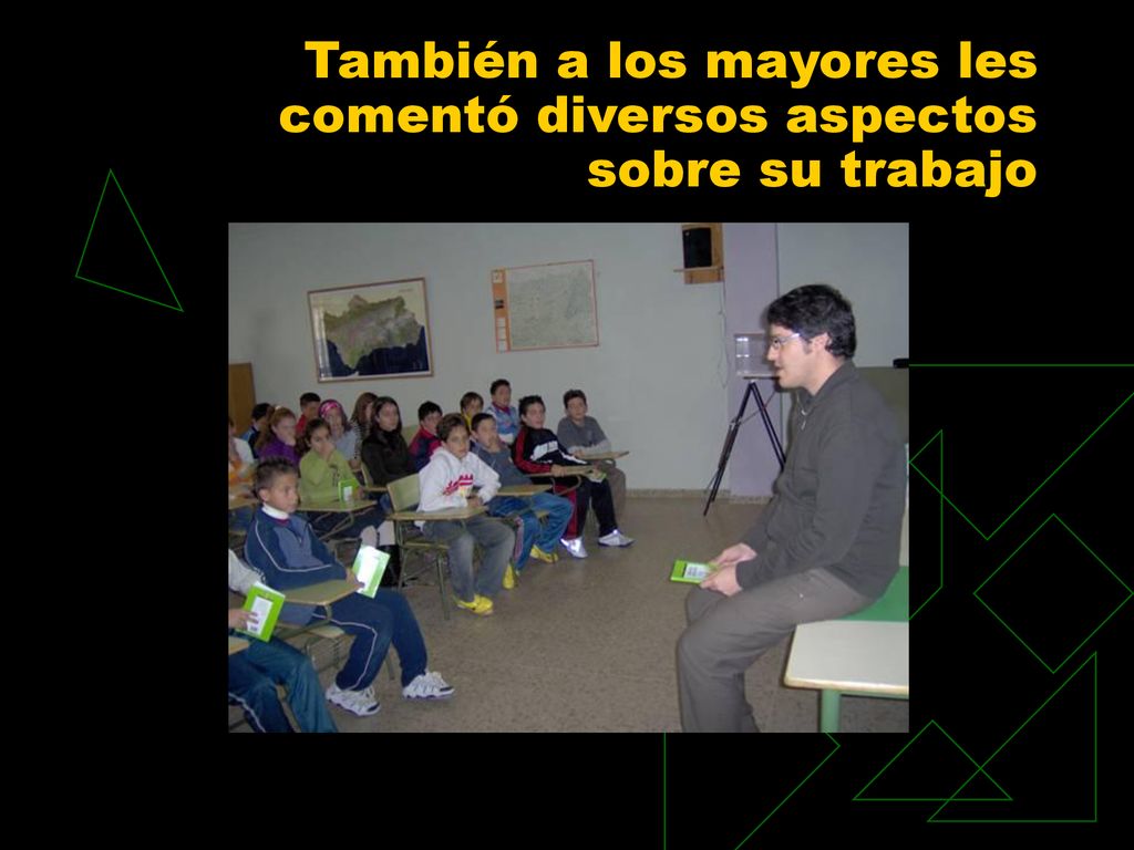 También a los mayores les comentó diversos aspectos sobre su trabajo
