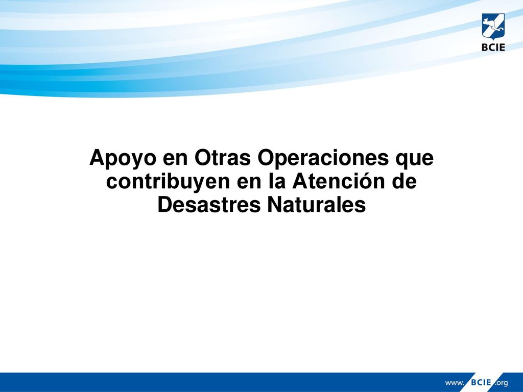 Apoyo en Otras Operaciones que contribuyen en la Atención de Desastres Naturales