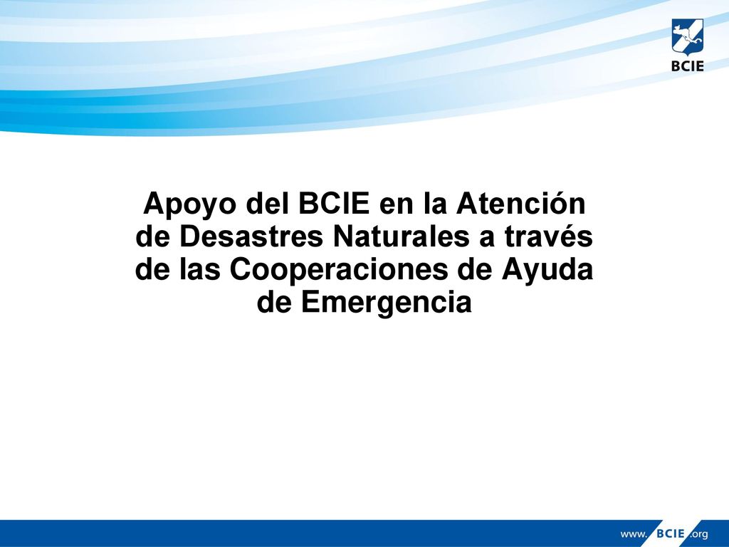 Apoyo del BCIE en la Atención de Desastres Naturales a través de las Cooperaciones de Ayuda de Emergencia