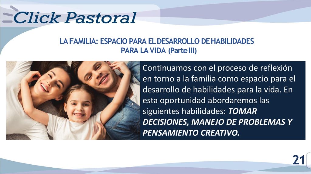 LA FAMILIA: ESPACIO PARA EL DESARROLLO DE HABILIDADES PARA LA VIDA (Parte III)