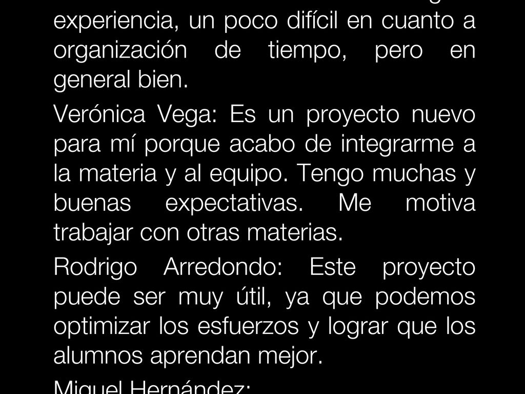 Iris Morales: Ha sido una gran experiencia, un poco difícil en cuanto a organización de tiempo, pero en general bien.