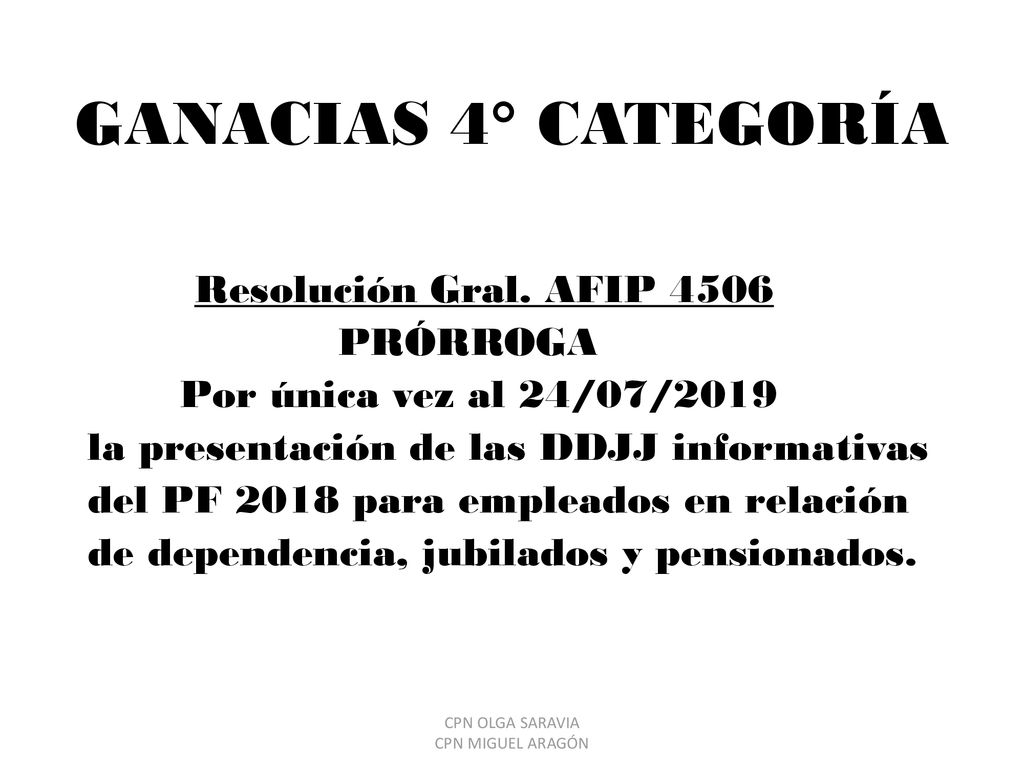 GANACIAS 4° CATEGORÍA PRÓRROGA Por única vez al 24/07/2019