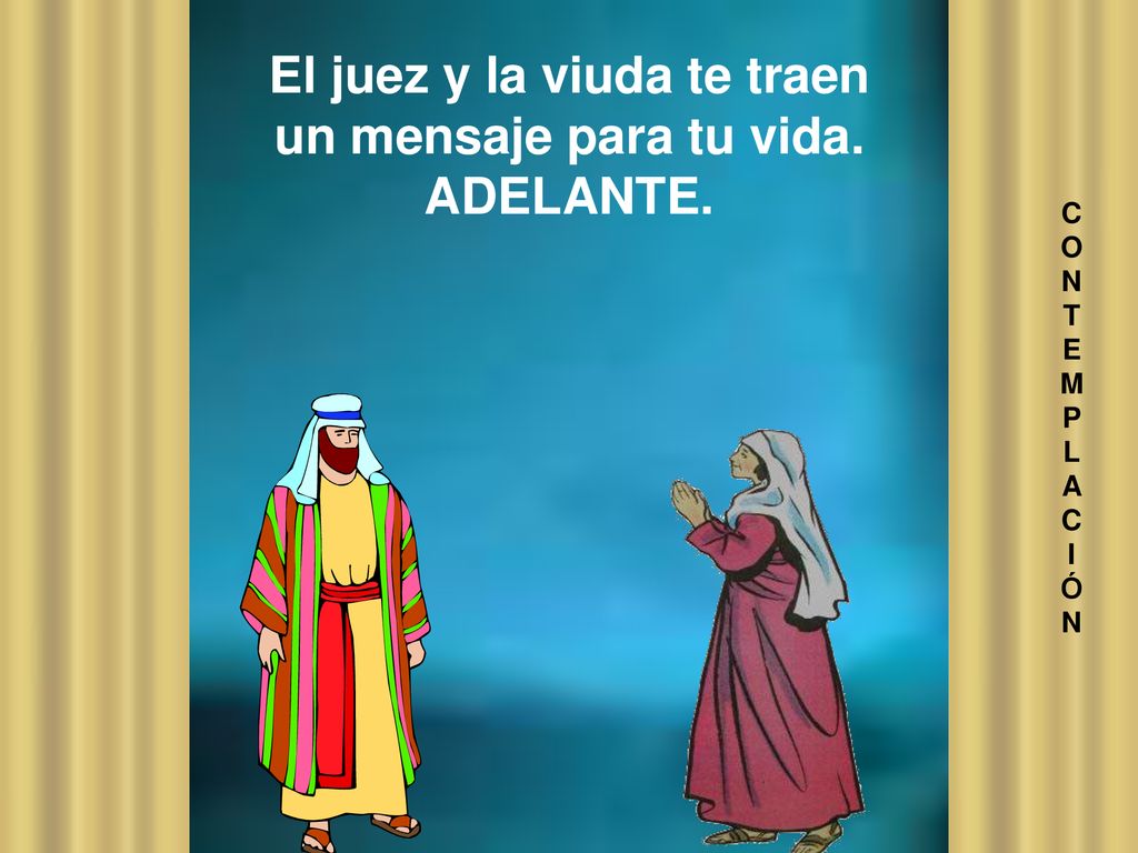 El juez y la viuda te traen un mensaje para tu vida. ADELANTE.