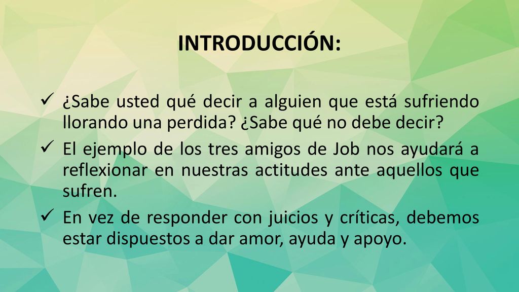 INTRODUCCIÓN: ¿Sabe usted qué decir a alguien que está sufriendo llorando una perdida ¿Sabe qué no debe decir