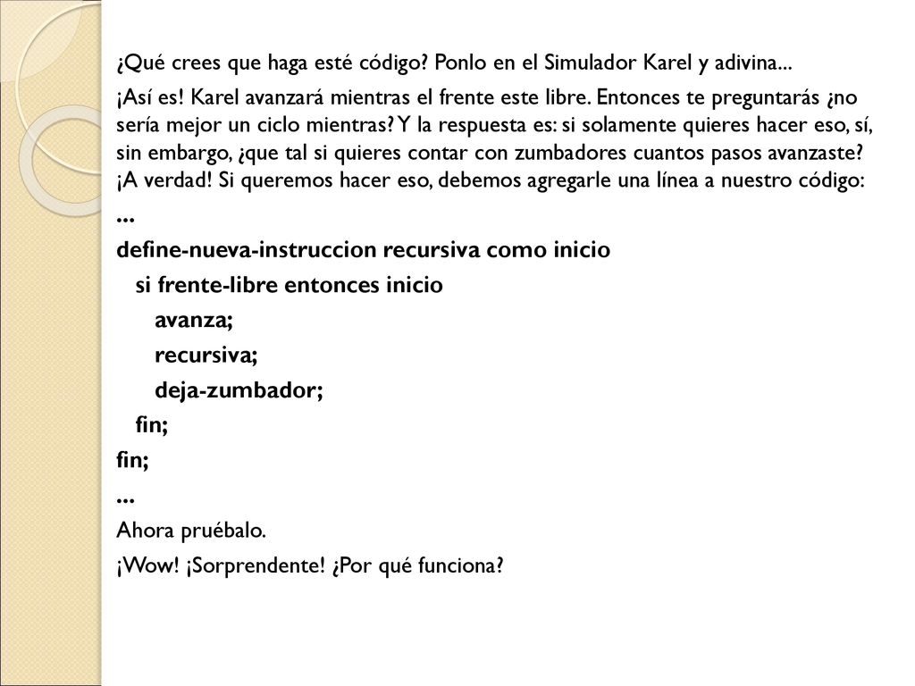 ¿Qué crees que haga esté código. Ponlo en el Simulador Karel y adivina