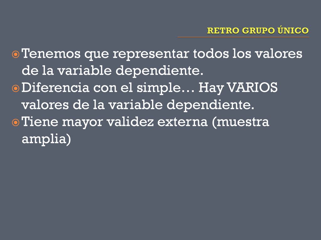 Tenemos que representar todos los valores de la variable dependiente.