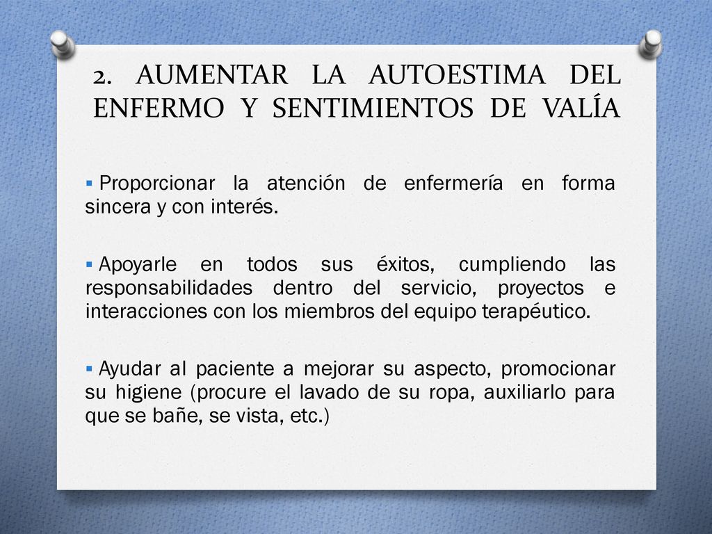 2. AUMENTAR LA AUTOESTIMA DEL ENFERMO Y SENTIMIENTOS DE VALÍA