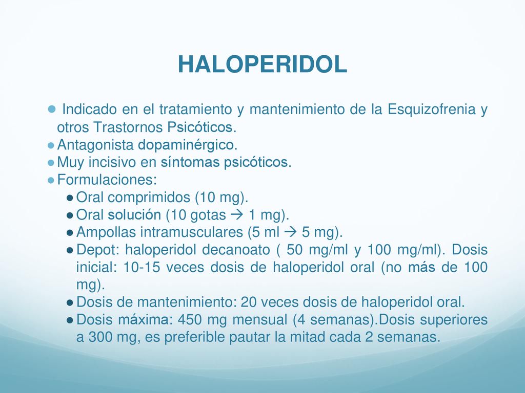 HALOPERIDOL Indicado en el tratamiento y mantenimiento de la Esquizofrenia y otros Trastornos Psicóticos.