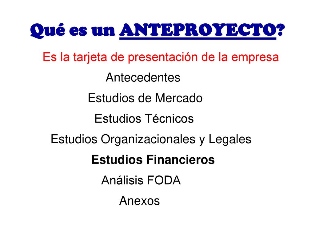 Qué es un ANTEPROYECTO Es la tarjeta de presentación de la empresa