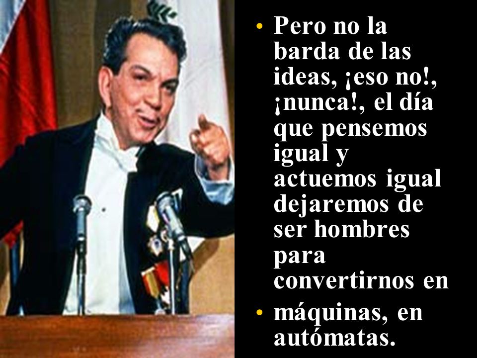Pero no la barda de las ideas, ¡eso no. , ¡nunca