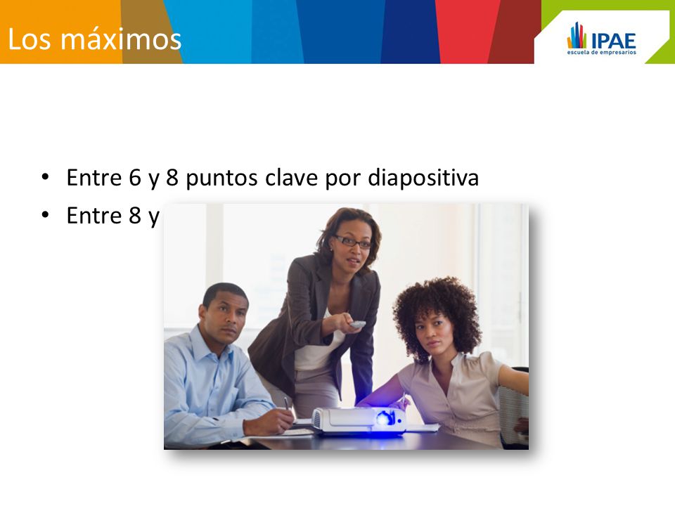 Los máximos Entre 6 y 8 puntos clave por diapositiva
