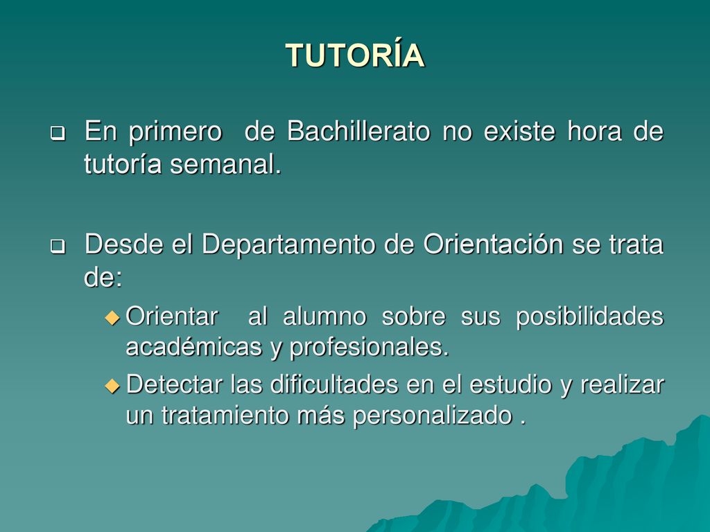 TUTORÍA En primero de Bachillerato no existe hora de tutoría semanal.