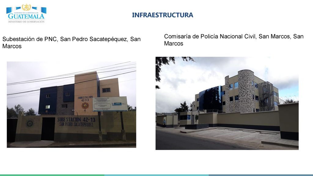 INFRAESTRUCTURA Comisaría de Policía Nacional Civil, San Marcos, San Marcos. Subestación de PNC, San Pedro Sacatepéquez, San Marcos.