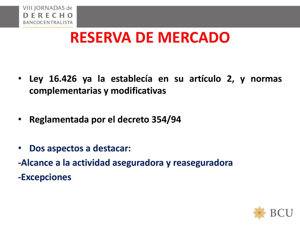 RESERVA DE MERCADO Ley ya la establecía en su artículo 2, y normas complementarias y modificativas.